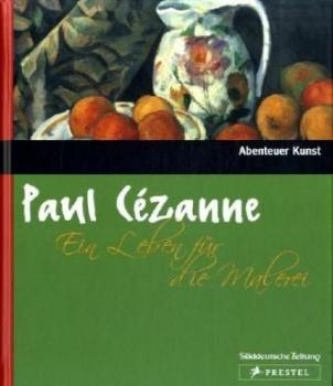 Paul Cézanne. Ein Leben für die Malerei. Abenteuer Kunst. 