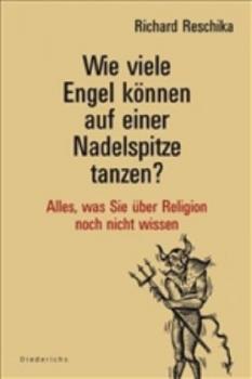 Wie viele Engel können auf einer Nadelspitze tanzen? Alles, was Sie über Religion noch nicht wissen. 