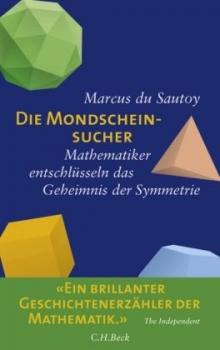 Die Mondscheinsucher. Mathematiker entschlüsseln das Geheimnis der Symmetrie. 