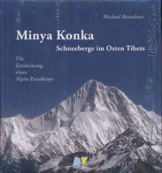 Minya Konka. Schneeberge im Osten Tibets. Die Entdeckung eines Alpin-Paradieses. 
