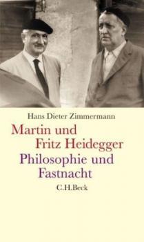 Martin und Fritz Heidegger. Philosophie und Fastnacht. 