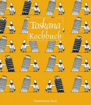 Toskana-Kochbuch. Über 60 landestypische Rezepte. 