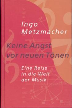 Keine Angst vor neuen Tönen. Eine Reise in die Welt der Musik. 