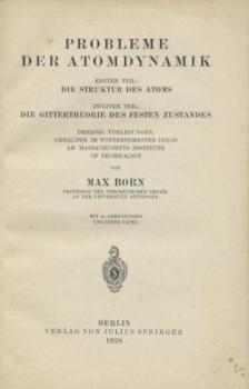 Probleme der Atomdynamik. Dreissig Vorlesungen, gehalten im Wintersemester 1925/26 am Massachusetts Institute of Technology. 