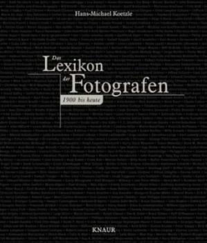 Das Lexikon der Fotografen. 1900 bis heute. 