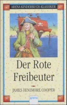 Der Rote Freibeuter. Arena Kinderbuch-Klassiker. 