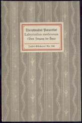 Labyrinthus Medicorum oder Vom Irrgang der Ärzte. Was der rechte Arzt lernen und kennen und wie beschaffen er sein soll, wenn er gut kurieren will. Hrsg. u. mit Nachwort von Hans Kayser. 