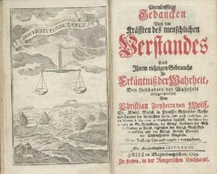Vernünfftige Gedancken von den Kräfften des menschlichen Verstandes und ihrem richtigen Gebrauche in Erkäntniß der Wahrheit, den Liebhabern der Wahrheit mitgetheilet. Neue Auflage, hin und wieder vermehret. 